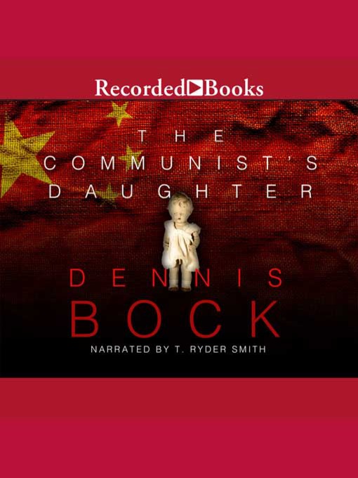 Title details for The Communist's Daughter by Dennis Bock - Wait list